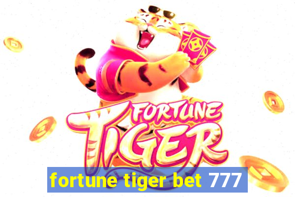 fortune tiger bet 777